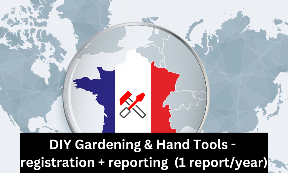 Frankreich - Registrierung und Meldepflichten (1 Bericht) für DIY Gartenarbeit- und Handwerkzeuge